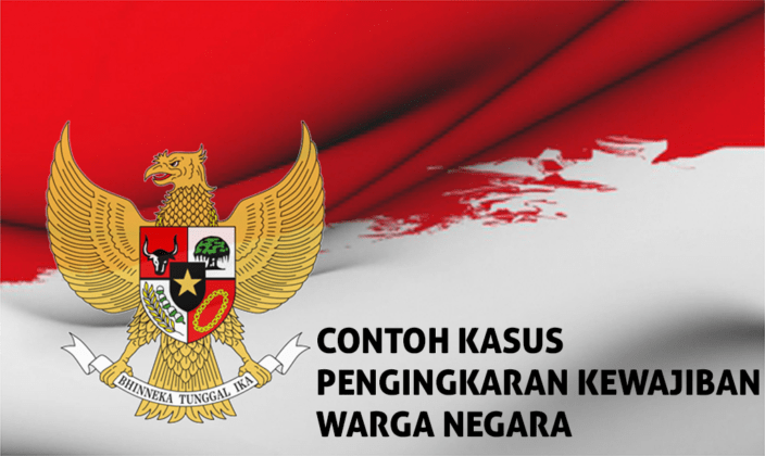 Contoh Kasus Pengingkaran Kewajiban Warga Negara Beserta Penyebab Dan ...