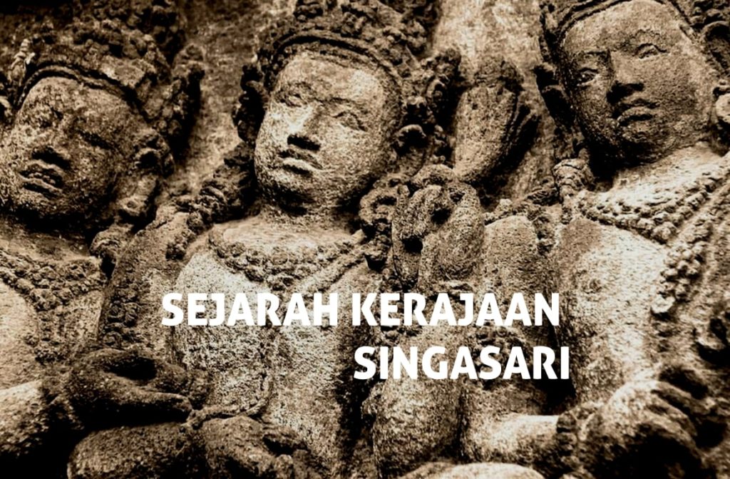 Raja Peninggalan Dan Sejarah Kerajaan Singasari 